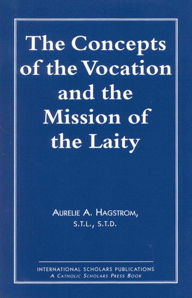 Aurelie A. Hagstrom, Aurelie a. Hagstrom - Concepts of the Vocation and the Mission of the Laity, Häftad