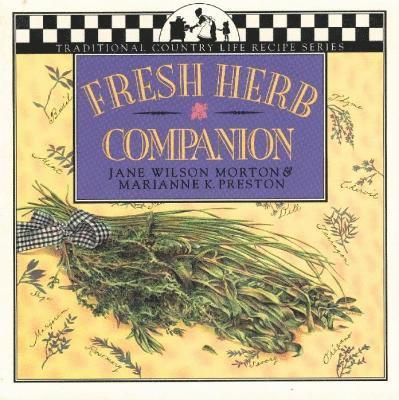 Jane Wilson Morton, Marianne K Preston, Jane Morton, Marianne K. Preston - Fresh Herb Companion, Häftad