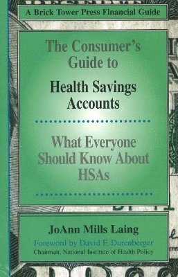 JoAnn Mills Laing, Joann Mills Laing - Consumer's Guide to Health Savings Accounts, Häftad