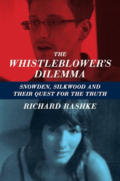 Richard Rashke - Whistleblower's Dilemma, Häftad