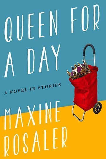 Maxine Rosaler - Queen for a Day, Inbunden