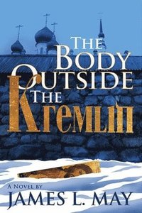 bokomslag Body Outside the Kremlin A Novel