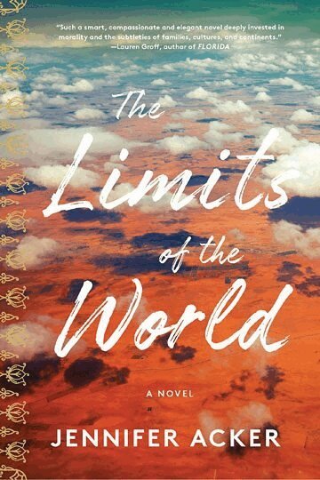 Jennifer Acker - Limits of the World a novel, Häftad