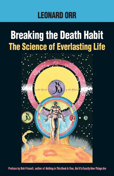 Leonard Orr, Kathy Glass - Breaking the Death Habit, Häftad