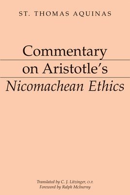 Thomas Aquinas - Commentary on Aristotle`s Nicomachean Ethics, Häftad
