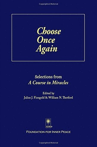 Choose Once Again: Selections from ACIM 1