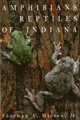 Sherman A. Minton - Amphibians & Reptiles of Indiana, Revised Second Edition, Inbunden