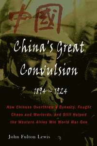 bokomslag China's Great Convulsion, 1894-1924
