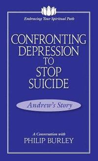 bokomslag Confronting Depression to Stop Suicide: A Conversation with Philip Burley