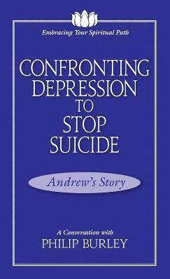 Confronting Depression to Stop Suicide: A Conversation with Philip Burley
