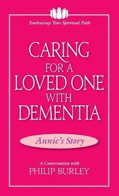 bokomslag Caring for a Loved One with Dementia: A Conversation with Philip Burley
