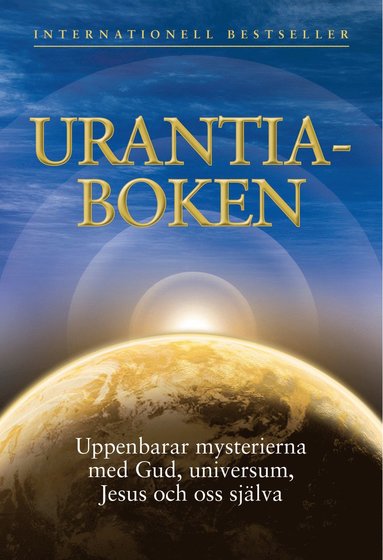 bokomslag Urantia-boken : uppenbarar mysterierna med Gud, universum, Jesus och oss själva
