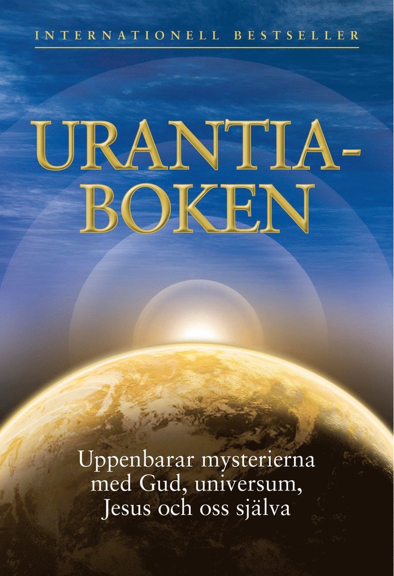 Urantia-boken : uppenbarar mysterierna med Gud, universum, Jesus och oss själva, Inbunden