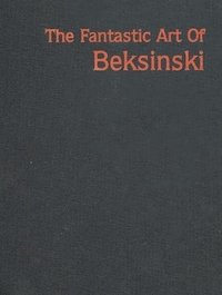 bokomslag The Fantastic Art of Beksinski