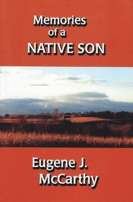 Eugene J. McCarthy, Eugene J McCarthy - Memories of a Native Son, Häftad