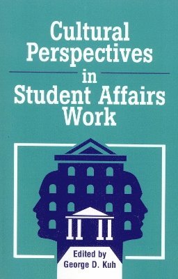 George D. Kuh - Cultural Perspectives in Student Affairs Work, Häftad
