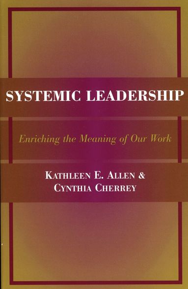 Kathleen E. Allen, Cynthia Cherrey - Systemic Leadership, Häftad