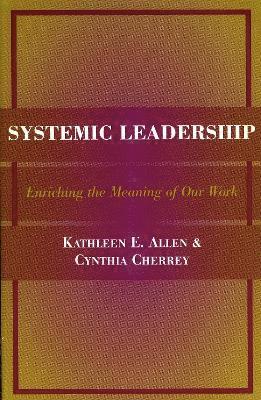 Kathleen E. Allen, Cynthia Cherrey - Systemic Leadership, Häftad