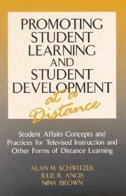 Promoting Student Learning and Student Development at a Distance 1