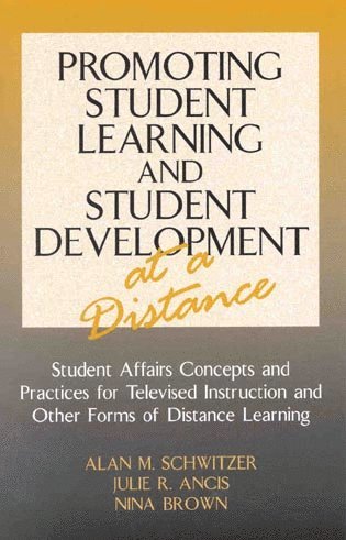 Alan M. Schwitzer, Julie R. Ancis, Nina Brown - Promoting Student Learning and Student Development at a Distance, Häftad