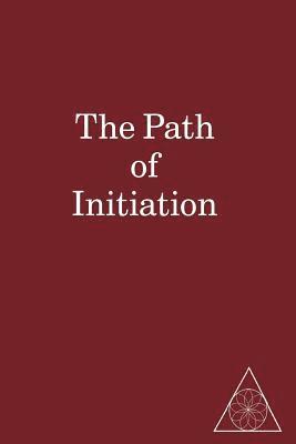 bokomslag The Path of Initiation I and II