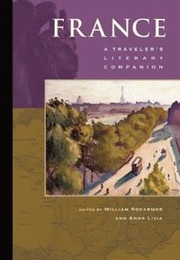 bokomslag France: A Traveler's Literary Companion