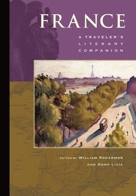 William Rodarmor, Anna Livia - France: A Traveler's Literary Companion, Häftad