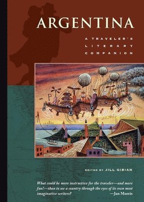 Jill Gibian - Argentina: A Traveler's Literary Companion, Häftad