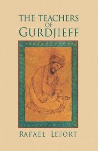 bokomslag The Teachers of Gurdjieff