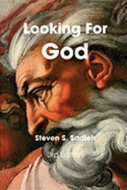 Steven S. Sadleir - Looking For God: A Seeker's Guide to Religious and Spiritual Groups of the World, Häftad