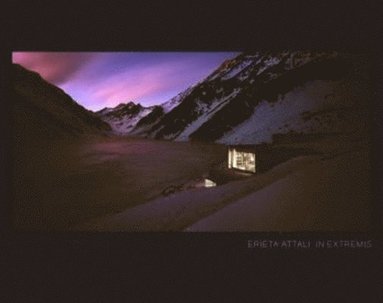 Erieta Attali, Alessio Assonitis, Dimitris Philippides, Kenneth Frampton, Juhani Pallasmaa - In Extremis – Landscape Into Architecture, Inbunden
