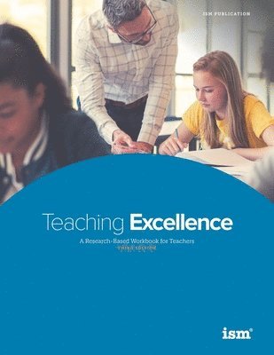 Teaching Excellence: A Research-Based Workbook for Teachers 1