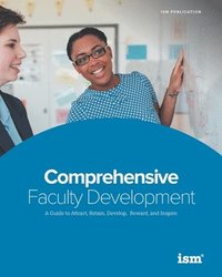 bokomslag Comprehensive Faculty Development: A Guide to Attract, Retain, Develop, Reward, and Inspire