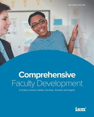 bokomslag Comprehensive Faculty Development: A Guide to Attract, Retain, Develop, Reward, and Inspire