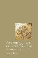 Awakening the Energies of Love: Discovering Fire for the Second Time 1