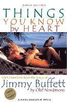 bokomslag Things You Know by Heart: 1001 Questions from the Songs of Jimmy Buffett
