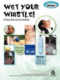 bokomslag Wet Your Whistle! Drinking Water Activity Handbook