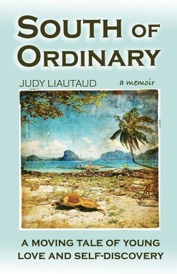 Judy Liautaud - South of Ordinary, Häftad
