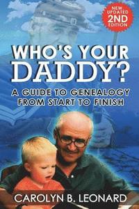bokomslag Who's Your Daddy? Second Edition: A Guide to Genealogy from Start to Finish