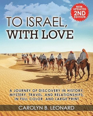 bokomslag To Israel, With Love: A Journey of Discovery in History, Mystery, Travel, and Relationships, in Full Color and Large Print.