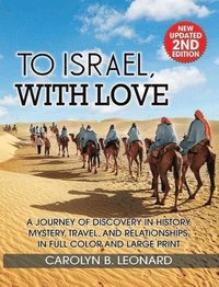 bokomslag To Israel, With Love: A Journey of Discovery in History, Mystery, Travel, and Relationships . . . in full color and large print