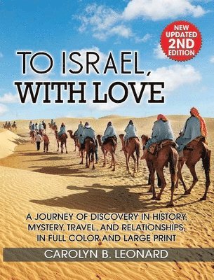 To Israel, With Love: A Journey of Discovery in History, Mystery, Travel, and Relationships . . . in full color and large print 1