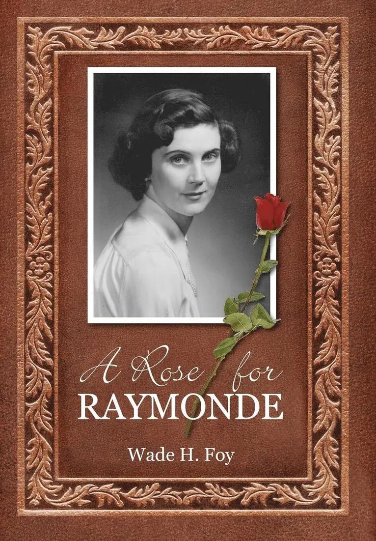 Wade H Foy - Rose for Raymonde, Inbunden. Tillgänglighet: Lägg i varukorg