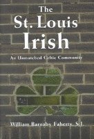 bokomslag The Irish in St. Louis