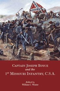 bokomslag Captain Joseph Boyce and the 1st Missouri Infantry, CSA