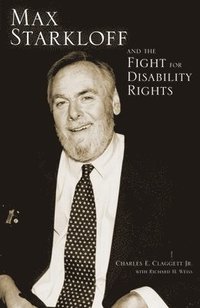 bokomslag Max Starkloff and the Fight for Disability Rights