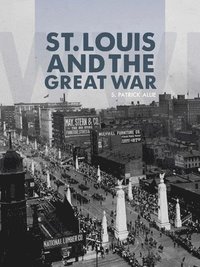 bokomslag St. Louis and the Great War