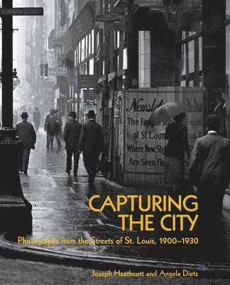 Joseph Heathcott, Angela Dietz - Capturing the City, Häftad