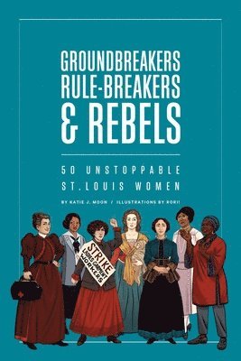 Groundbreakers, Rule-breakers & Rebels 1