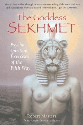 bokomslag The Goddess Sekhmet: Psycho-Spiritual Exercises of the Fifth Way